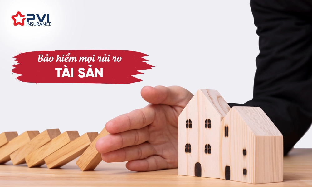 Bảo hiểm mọi rủi ro tài sản