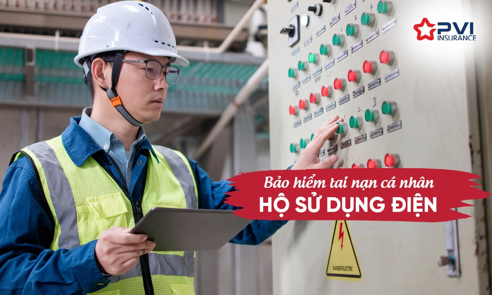 Bảo hiểm tai nạn cá nhân hộ sử dụng điện
