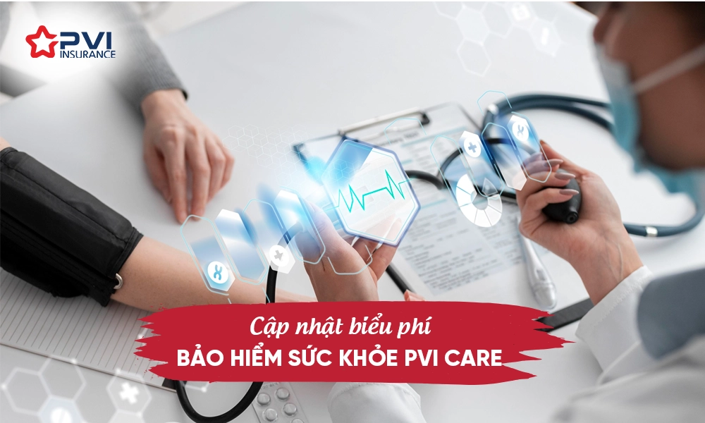 Cập nhật biểu phí bảo hiểm sức khỏe PVI Care